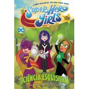 DC Super Hero Girls - Ciência Esquisita