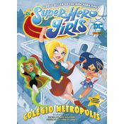 Super Hero Girls - Colégio Metrópolis