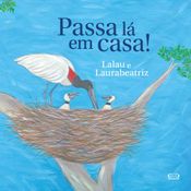 Livro Passa Lá Em Casa! - Lalau e Laura Beatriz - VR Editora