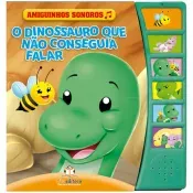 Livro Amiguinhos Sonoros: O Dinossauro não conseguia falar