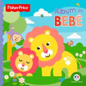 Livro Infantil - Fisher-Price - Álbum do Bebê - Ciranda Cultural