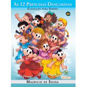 Livro Turma da Mônica - clássicos Para sempre - as 12 princesas dançarinas