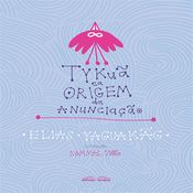 Livro Tykua E A Origem Da Anunciação