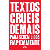 Livro Textos cruéis demais para serem lidos rapidamente