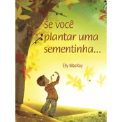 Livro Se você plantar uma sementinha