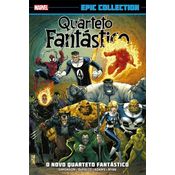 Quarteto Fantástico - O Novo Quarteto Fantástico (Marvel Epic Collection)