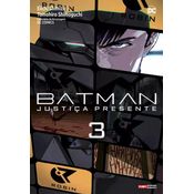 Batman - Justiça Presente - Vol.03