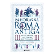 Livro 24 Horas na Roma Antiga Culturama 30721911