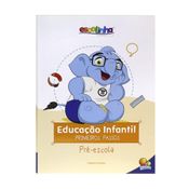 Escolinha Educação Infantil - Primeiros Passos: Pré-Escola