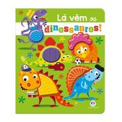 Livro Toque e sinta  Lá vêm os Dinossauro - Ciranda Cultural