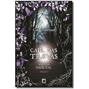 CAIR DAS TREVAS - VOL.2 - SERIE AMADA IMORTAL