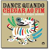DANCE QUANDO CHEGAR AO FIM: BONS CONSELHOS DE AMIG