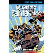 Quarteto Fantástico: No Fluxo Do Tempo (Marvel Epic Collection)