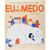 Livro Eu e Meu Medo - Francesca Sanna - VR Editora