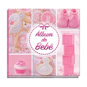 ALBUM DO BEBE ROSA - ED. VALE DAS LETRAS - REVAL
