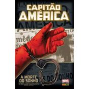 Livro HQ - Marvel Deluxe - Capitão América: A Morte do Sonho - Panini