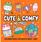 Cute & Comfy Coloring Book for Adult Bold Easy - No Stress - Livros de Colorir Adulto