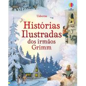 Histórias Ilustradas dos Irmãos Grimm | Editora Usborne | Livro Infantil Contos Clássicos