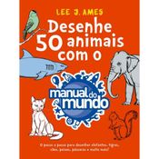 Livro - Desenhe 50 Animais - Manual do Mundo - Catavento