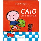 Livro Infantil - Caio Usa o Troninho - Edição 1 - Catavento
