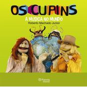 Cupins A Musica Do Mundo, Os