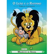 Turma da Mônica - Fábulas Ilustradas - O Leão e o Ratinho