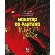 Monstro do pântano: inferno verde