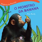 Monstro Da Banana, O - Historias Da Floresta