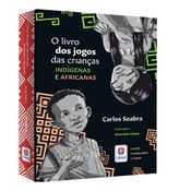 O Livro Dos Jogos Das Crianças Indígenas E Africanas