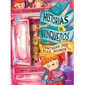 História De Brinquedos Contadas Por Eles Mesmos.