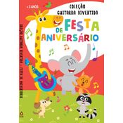 Coleção Guitarra Divertida - Festa De Aniversário Sonoro